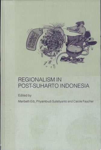 Regionalism in Post-Suharto Indonesia