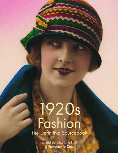 1920s Fashion The Definitive Sourcebook