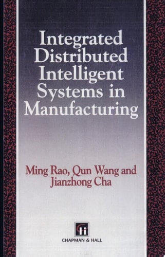 Integrated Distributed Intelligent Systems in Manufacturing