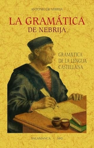 La gramática de Nebrija : gramática de la lengua castellana