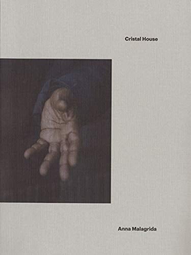 Cristal House Anna Malagrida : [Carte blanche PMU 2016] : [exposition, Centre national d'art et de culture Georges Pompidou, galerie de photographies, Paris, 28 septembre-17 octobre 2016]