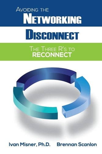 Avoiding the Networking Disconnect The Three R's to Reconnect