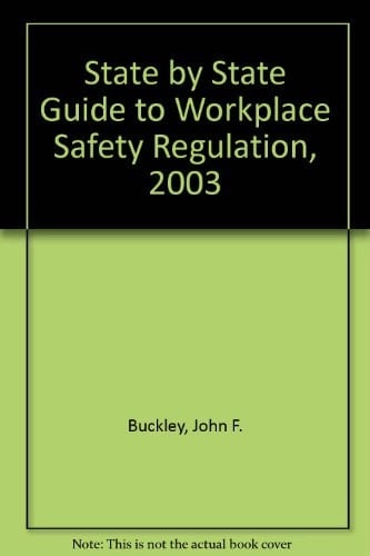 2003 State by State Guide to Workplace Safety Regulation