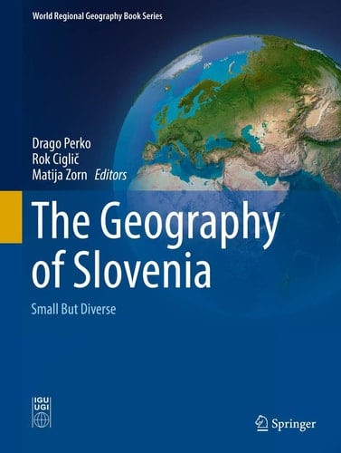 The Geography of Slovenia Small But Diverse
