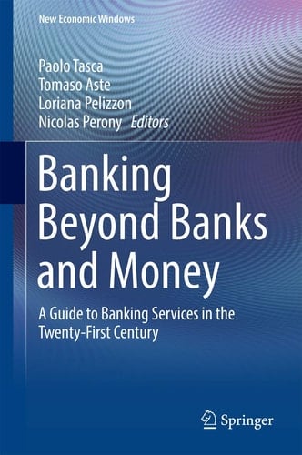 Banking Beyond Banks and Money A Guide to Banking Services in the Twenty-First Century