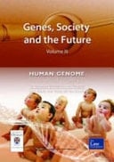 Genes, Society and the Future Using genetic knowledge for the public good