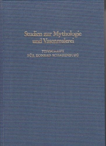 Studien zur Mythologie und Vasenmalerei: Konrad Schauenburg zum 65. Geburtstag am 16. April 1986 (German Edition)