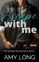 Escape with Me, Sentinel Security Book 1