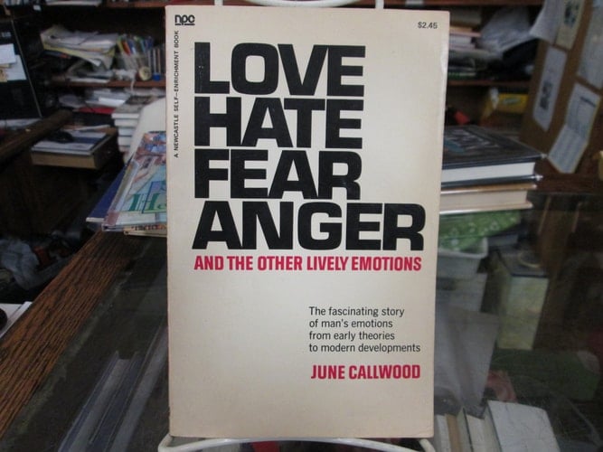 Love, Hate, Fear, Anger and Other Lively Emotions