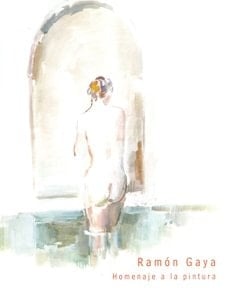 Ramon Gaya: Homenaje A La Pintura (English, Catalan and Spanish Edition)