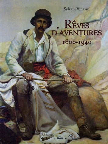 Rêves d'aventures, 1800-1940