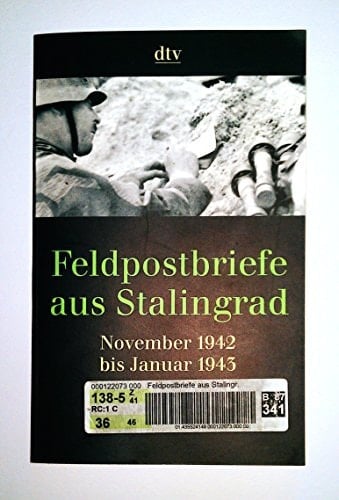 Feldpostbriefe aus Stalingrad November 1942 bis Januar 1943