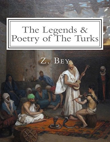 The Legends and Poetry of the Turks Illustrated