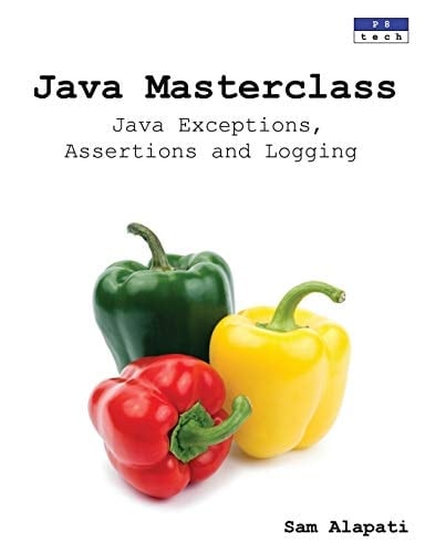Java Masterclass Java Exceptions, Assertions and Logging