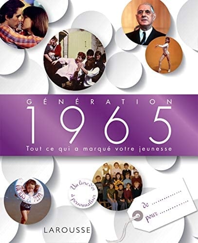 Génération 1965 Tout ce qui a marqué votre jeunesse