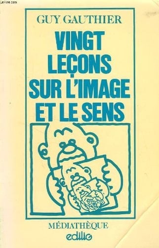 Vingt leçons sur l'image et le sens (Collection Médiathèque) (French Edition)