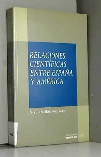 Relaciones científicas entre España y América (Colecciones MAPFRE 1492) (Spanish Edition)