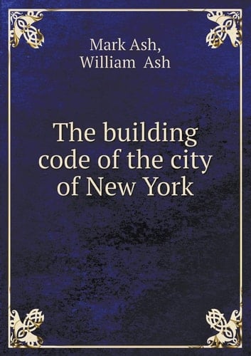 The building code of the city of New York