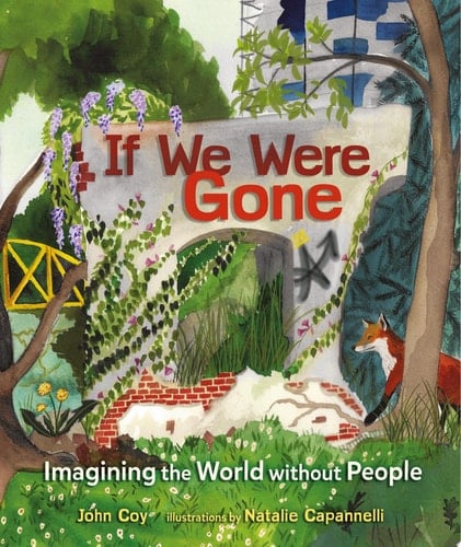 If We Were Gone Imagining the World without People