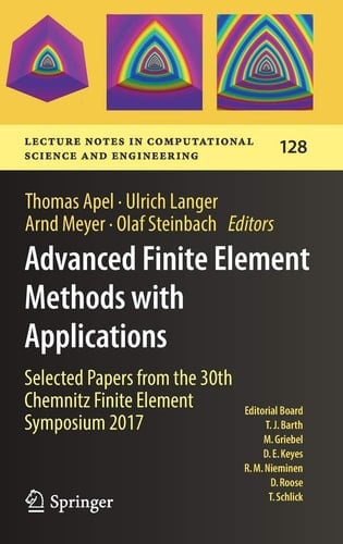 Advanced Finite Element Methods with Applications Selected Papers from the 30th Chemnitz Finite Element Symposium 2017