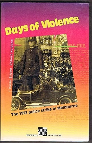 Days of Violence The 1923 Police Strike in Melbourne