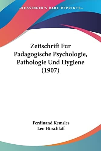 Zeitschrift Fur Padagogische Psychologie, Pathologie Und Hygiene (1907) (German Edition)
