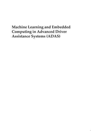 Machine Learning and Embedded Computing in Advanced Driver Assistance Systems (ADAS)
