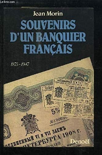 Souvenirs d'un banquier français (1875-1947)
