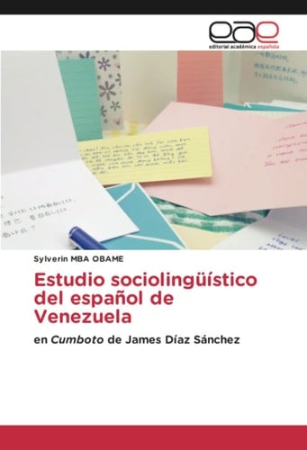 Estudio sociolingüístico del español de Venezuela: en Cumboto de James Díaz Sánchez (Spanish Edition)