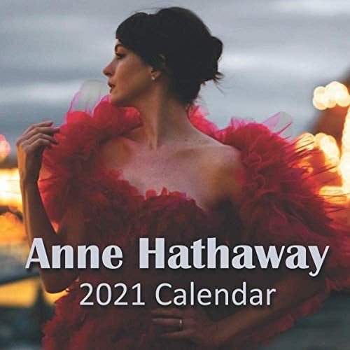 Anne Hathaway 2021 Calendar: 12 Months 2021 wall calendar 8.5x 8.5