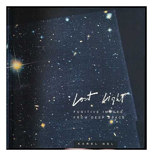 Lost Light Fugitive Images from Deep Space