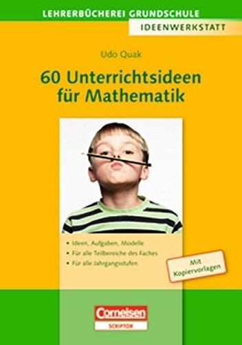 60 Unterrichtsideen für Mathematik Ideen, Aufgaben, Modelle für alle Teilbereiche des Faches ; für alle Jahrgangsstufen ; [mit Kopiervorlagen]