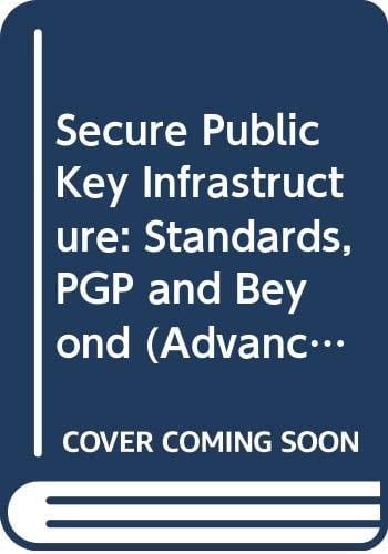 Secure Public Key Infrastructure Standards, PGP and Beyond