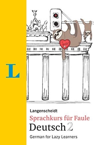 Langenscheidt Deutsch Für Faule 2 - the German Language Course for Lazy Learners 2 (English Edition)