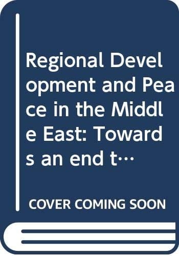 Regional Development and Peace in the Middle East Towards an End to the Water Conflict?