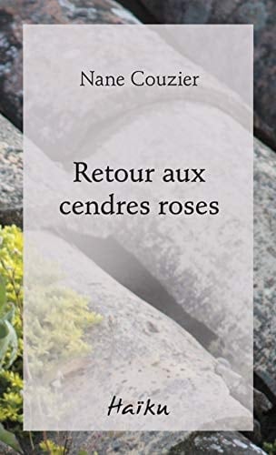 Retour aux cendres roses haïkus