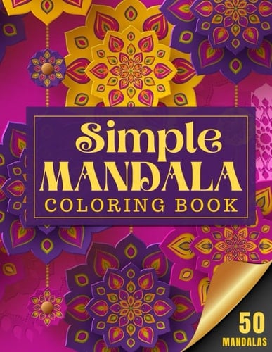 Simple Mandalas Coloring Book: Large print easy mandala coloring book for beginners, kids, and adults