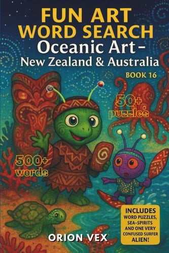 Art Word Search – Oceanic Art – New Zealand & Australia (Book 16): Word Searches about Art, Creativity, Legendary Artists, Bonus Fun Story and more! ... (Zibby’s Intergalactic Art Adventures)
