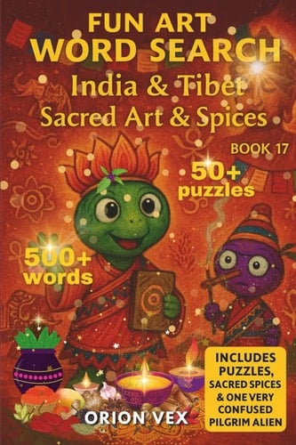 Art Word Search – India & Tibet – Sacred Art & Spices (Book 17): Word Searches about Art, Creativity, Legendary Artists, Bonus Fun Story and more! ... (Zibby’s Intergalactic Art Adventures)