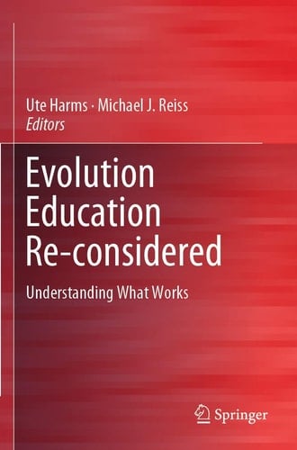 Evolution Education Re-considered Understanding What Works
