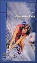 Climbing free la mia vita nel mondo verticale