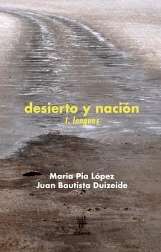 Desierto y nación: Lenguas. Banquetes, cautivas y revoluciones