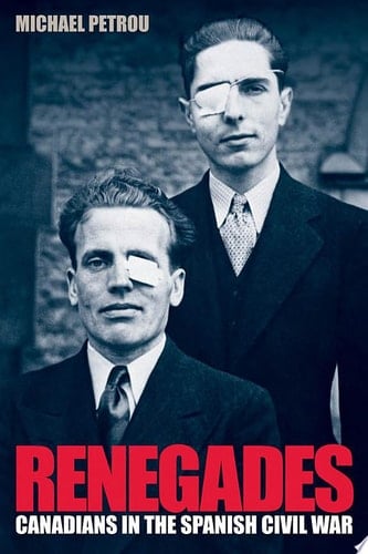 Renegades Canadians in the Spanish Civil War