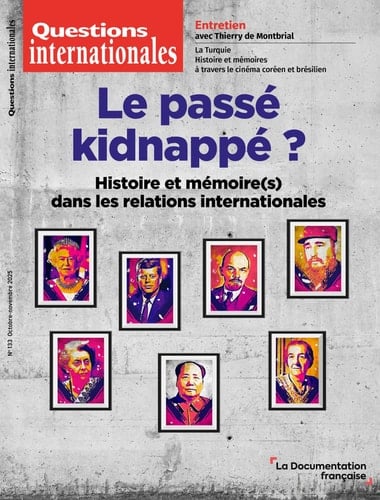 Le passé kidnappé ?: N°133 - Histoire et mémoire(s) dans les relations internationales