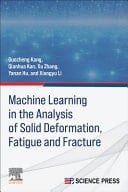 Machine Learning in the Analysis of Solid Deformation, Fatigue and Fracture