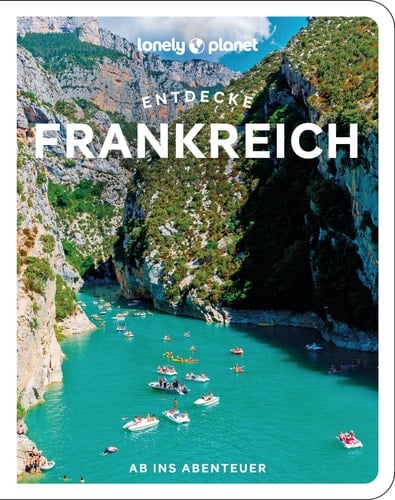 Lonely Planet Reiseführer Entdecke Frankreich Ab ins Abenteuer