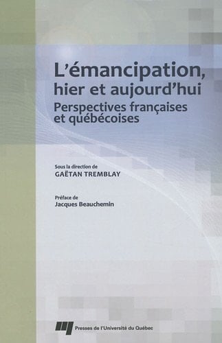 L'émancipation, hier et aujourd'hui perspectives françaises et québécoises