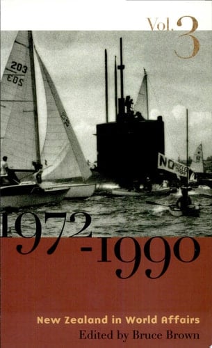 New Zealand in World Affairs: 1972-1990