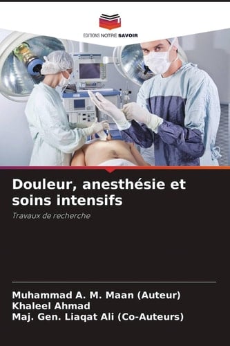 Douleur, anesthésie et soins intensifs: Travaux de recherche (French Edition)