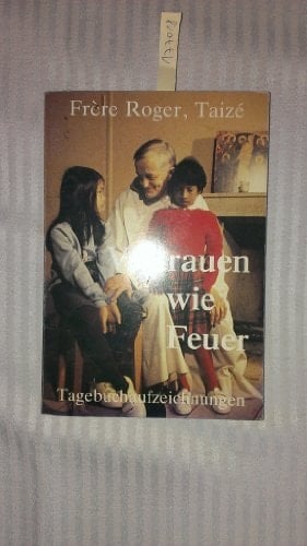 Vertrauen wie Feuer : Tagebuchaufzeichnungen 1979 - 1981